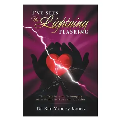 "I'Ve Seen the Lightning Flashing" - "" ("James Kim Yancey")(Paperback)