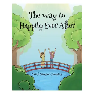 "The Way to Happily Ever After" - "" ("Sampson-Douglas Sarah")(Paperback)