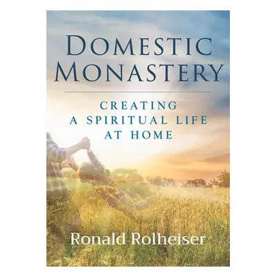 "Domestic Monastery" - "" ("Rolheiser Ronald")(Paperback)