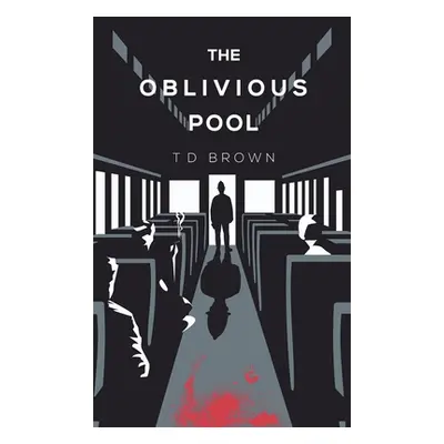 "The Oblivious Pool" - "" ("Brown T. D.")(Paperback)