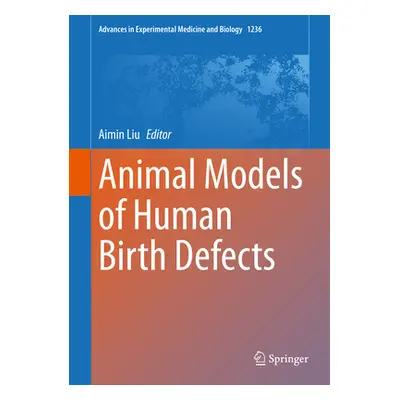 "Animal Models of Human Birth Defects" - "" ("Liu Aimin")(Pevná vazba)