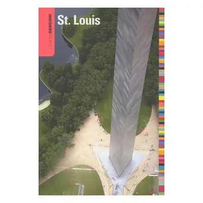 "Insiders' Guide(R) to St. Louis, Fourth Edition" - "" ("Massey Dawne")(Paperback)