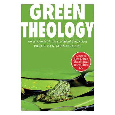 "Green Theology: An Eco-Feminist and Ecumenical Perspective" - "" ("Von Montfoort Trees")(Paperb