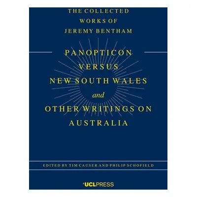 "The Panopticon Versus New South Wales and Other Writings on Australia" - "" ("Causer Tim")(Pape