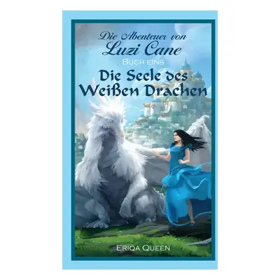 "Die Seele des weien Drachen" - "" ("Queen Eriqa")(Paperback)