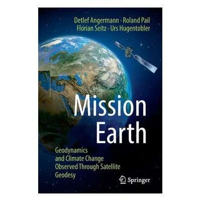 "Mission Earth: Geodynamics and Climate Change Observed Through Satellite Geodesy" - "" ("Angerm