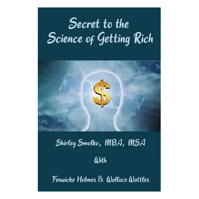 "Secret to the Science of Getting Rich" - "" ("Smolko Shirley")(Paperback)