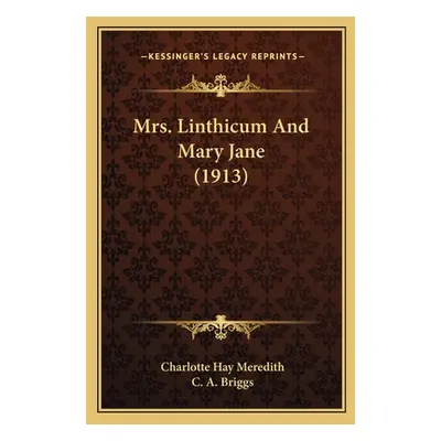 "Mrs. Linthicum And Mary Jane (1913)" - "" ("Meredith Charlotte Hay")(Paperback)