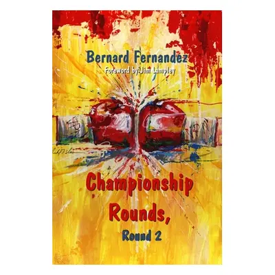 "Championship Rounds, Round 2" - "" ("Fernandez Bernard")(Paperback)