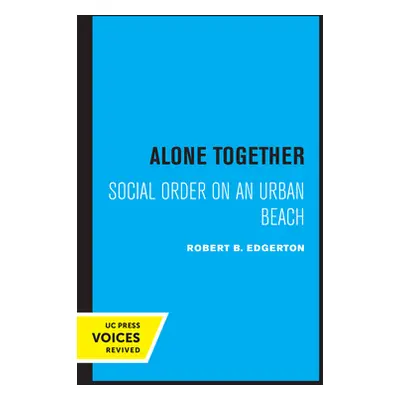 "Alone Together: Social Order on an Urban Beach" - "" ("Edgerton Robert B.")(Paperback)