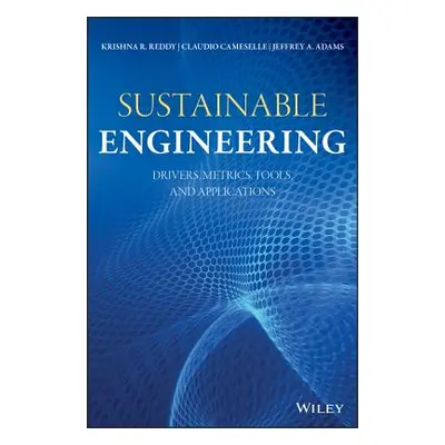 "Sustainable Engineering: Drivers, Metrics, Tools, and Applications" - "" ("Cameselle Claudio")(