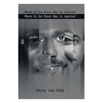 "Where Is the Black Man in America?" - "" ("Cook Jerry Lee")(Pevná vazba)