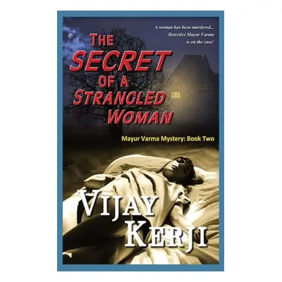 "The Secret Of A Strangled Woman" - "" ("Kerji Vijay")(Paperback)