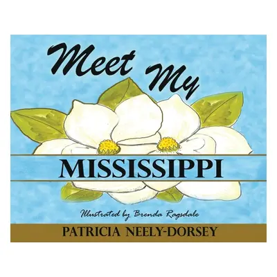 "Meet My Mississippi: School Textbook Edition" - "" ("Neely-Dorsey Patricia")(Pevná vazba)