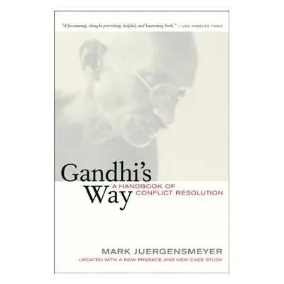 "Gandhi's Way: A Handbook of Conflict Resolution" - "" ("Juergensmeyer Mark")(Paperback)