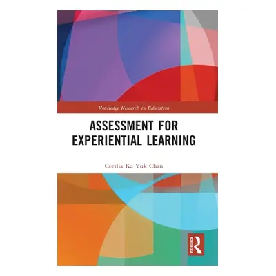 "Assessment for Experiential Learning" - "" ("Chan Cecilia Ka Yuk")(Pevná vazba)