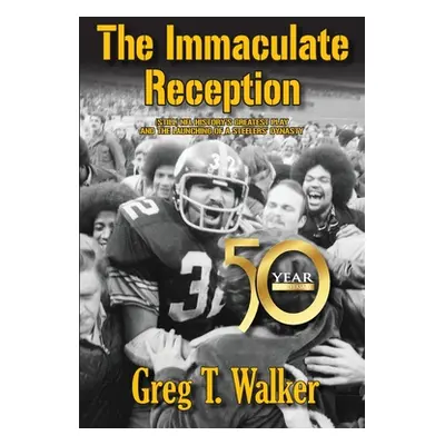 "The Immaculate Reception" - "" ("Walker Greg T.")(Paperback)