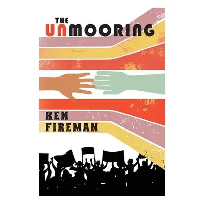 "The Unmooring" - "" ("Fireman Ken")(Paperback)