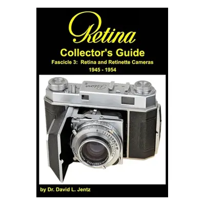 "Retina Collector's Guide Fascicle 3: Retina and Retinette Cameras 1945 - 1954: RCG Fascicle 3: 