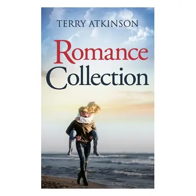 "Romance Collection: 3 Clean and Wholesome Romances in one Book" - "" ("Atkinson Terry")(Paperba