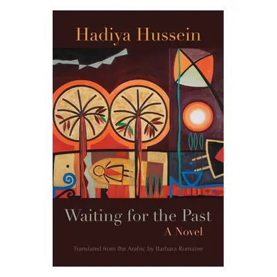 "Waiting for the Past" - "" ("Hussein Hadiya")(Paperback)