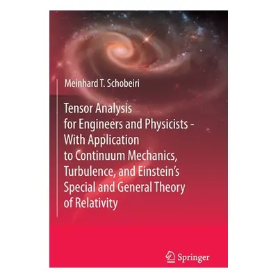 "Tensor Analysis for Engineers and Physicists - With Application to Continuum Mechanics, Turbule