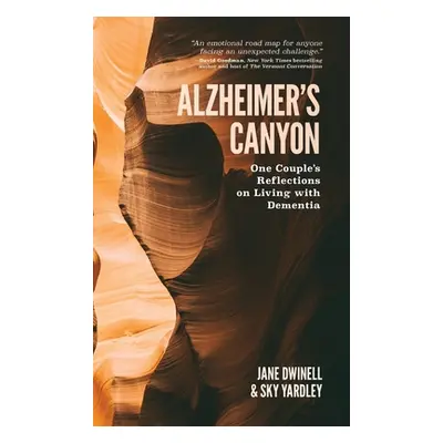 "Alzheimer's Canyon: One Couple's Reflections on Living with Dementia" - "" ("Dwinell Jane")(Pev