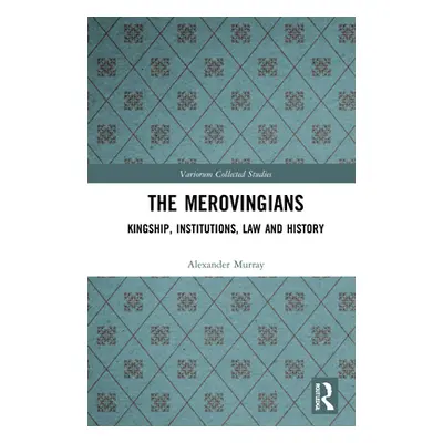 "The Merovingians: Kingship, Institutions, Law, and History" - "" ("Murray Alexander Callander")