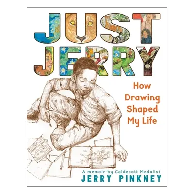 "Just Jerry: How Drawing Shaped My Life" - "" ("Pinkney Jerry")(Pevná vazba)