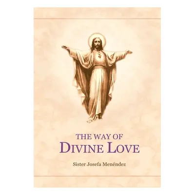 "The Way Of Divine Love" - "" ("Menendez Sister Josefa")(Paperback)