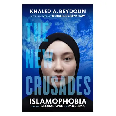 "The New Crusades: Islamophobia and the Global War on Muslims" - "" ("Beydoun Khaled A.")(Pevná 