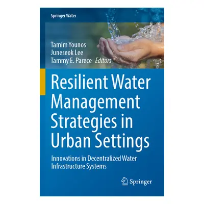 "Resilient Water Management Strategies in Urban Settings: Innovations in Decentralized Water Inf