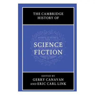 "The Cambridge History of Science Fiction" - "" ("Canavan Gerry")(Pevná vazba)