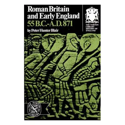 "Roman Britain and Early England: 55 B.C.-A.D. 871" - "" ("Blair Hunter")(Paperback)