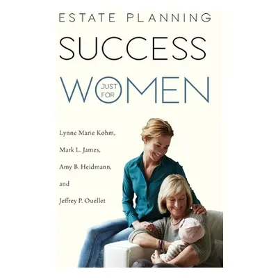 "Estate Planning Success Just for Women" - "" ("Kohm Lynne Marie")(Paperback)