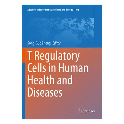 "T Regulatory Cells in Human Health and Diseases" - "" ("Zheng Song-Guo")(Paperback)