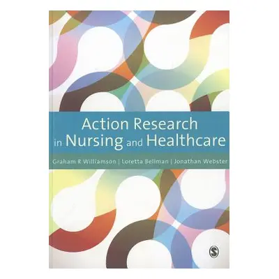 "Action Research in Nursing and Healthcare" - "" ("Williamson G. R.")(Paperback)