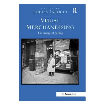 "Visual Merchandising: The Image of Selling" - "" ("Iarocci Louisa")(Pevná vazba)