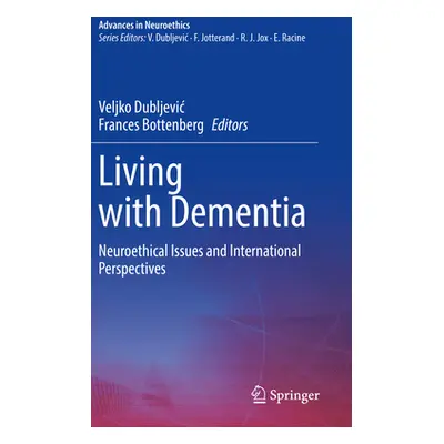 "Living with Dementia: Neuroethical Issues and International Perspectives" - "" ("Dubljevic Velj