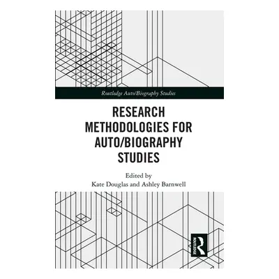 "Research Methodologies for Auto/biography Studies" - "" ("Douglas Kate")(Paperback)