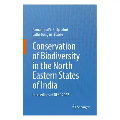 "Conservation of Biodiversity in the North Eastern States of India: Proceedings of Nerc 2022" - 