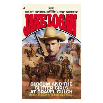 "Slocum and the Glitter Girls at Gravel Gulch" - "" ("Logan Jake")(Mass Market Paperbound)