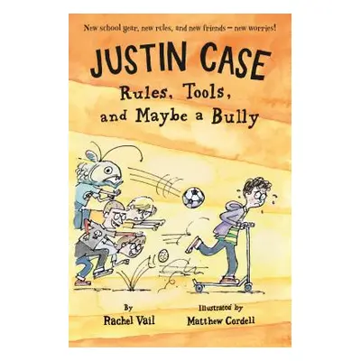 "Justin Case: Rules, Tools, and Maybe a Bully" - "" ("Vail Rachel")(Paperback)