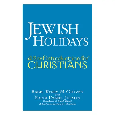 "Jewish Holidays: A Brief Introduction for Christians" - "" ("Olitzky Kerry M.")(Pevná vazba)