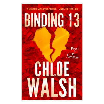 "Binding 13" - "Epic, emotional and addictive romance from the TikTok phenomenon" ("Walsh Chloe"