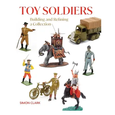 "Toy Soldiers" - "" ("Clark Simon")(Pevná vazba)