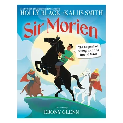 "Sir Morien: The Legend of a Knight of the Round Table" - "" ("Black Holly")(Pevná vazba)