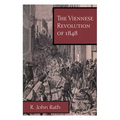 "The Viennese Revolution of 1848" - "" ("Rath R. John")(Paperback)