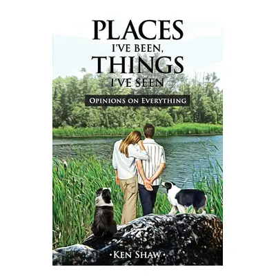 "Places I've Been, Things I've Seen" - "" ("Shaw Ken")(Paperback)