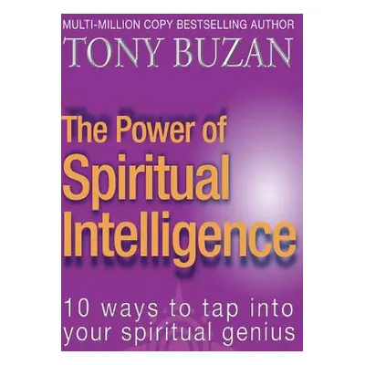 "The Power of Spiritual Intelligence: 10 ways to tap into your spiritual genius" - "" ("Buzan To